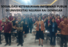 SOSIALISASI KETERBUKAAN INFORMASI PUBLIK DI UNIVERSITAS NGURAH RAI DENPASAR